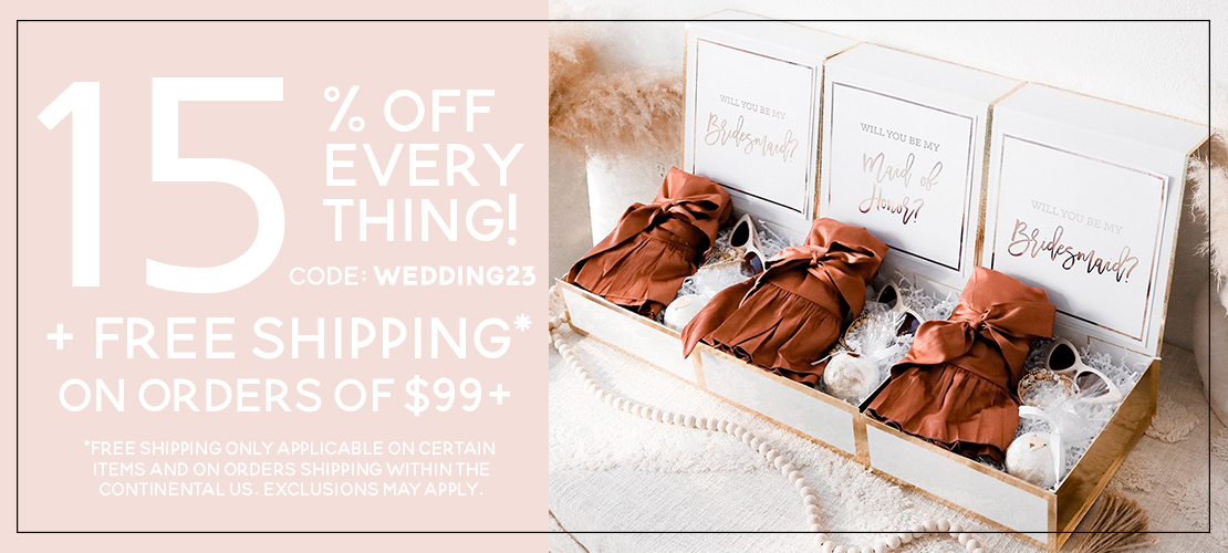 Save 15% Sitewide + FREE SHIPPING* On Orders Of $99+. Use Code: WEDDING23