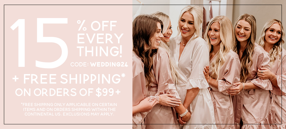 Save 15% Sitewide + FREE SHIPPING* On Orders Of $99+. Use Code: WEDDING24