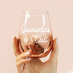 Quarantine & Chill Stemless Glass